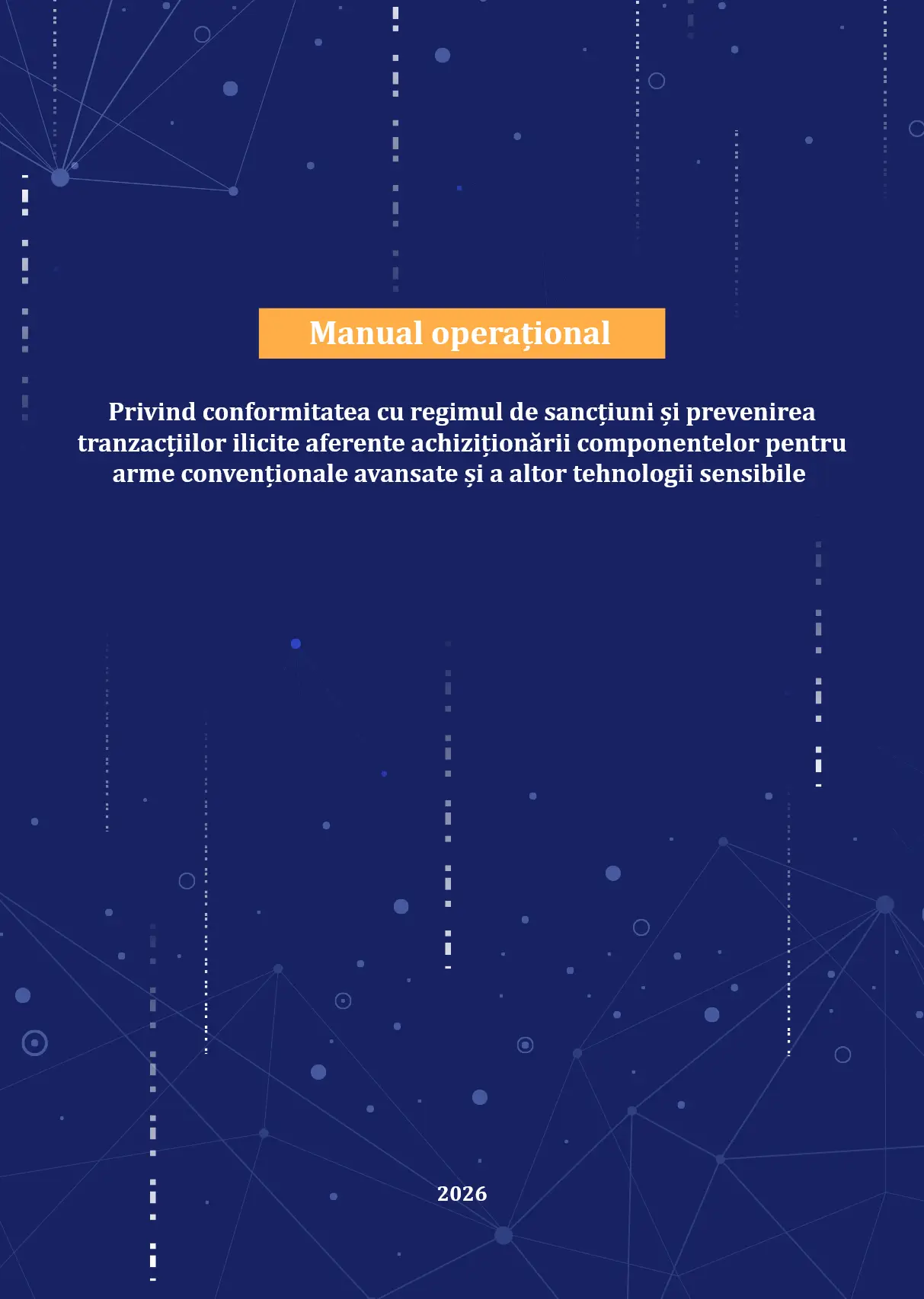 Manual operațional Privind conformitatea cu regimul de sancțiuni și prevenirea tranzacțiilor ilicite aferente achiziționării componentelor pentru arme convenționale avansate și a altor tehnologii sensibile
